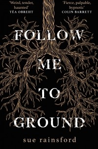 Sue Rainsford - Follow Me To Ground