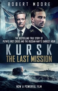 Robert Moore - Kursk:The last mission