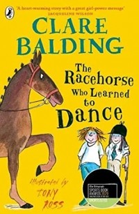 Clare Balding - The Racehorse Who Learned to Dance