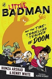  - Little Badman and the Time-travelling Teacher of Doom