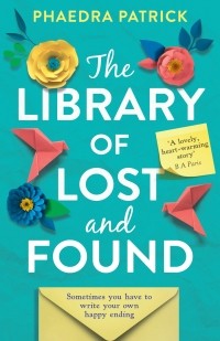Phaedra Patrick - The Library of Lost and Found