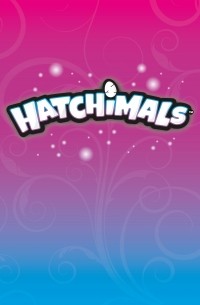 Кей Вудворд - Hatchimals: The Crystal Canyon