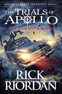 Rick Riordan - The Tyrant’s Tomb
