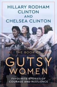  - The Book of Gutsy Women: Favourite Stories of Courage and Resilience