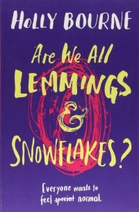 Холли Борн - Are We All Lemmings and Snowflakes?