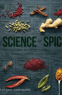 The Science of Spice: Understand Flavour Connections and Revolutionize your Cooking