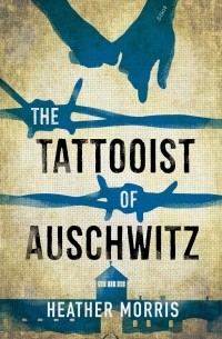 Heather Morris - The Tattooist of Auschwitz. Young Adult edition
