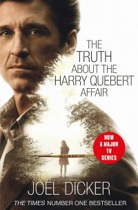 Жоэль Диккер - The Truth about the Harry Quebert Affair