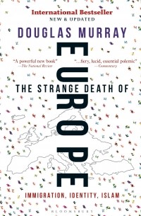 The Strange Death of Europe. Immigration, Identity, Islam