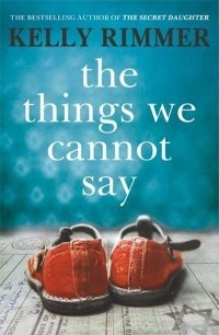 Келли Риммер - The Things We Cannot Say