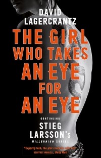 Давид Лагеркранц - The Girl Who Takes an Eye for an Eye