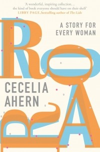 Cecelia Ahern - Roar: A Story for Every Woman