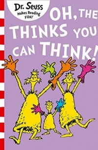 Oh, The Thinks You Can Think!