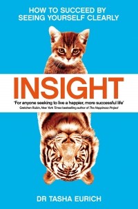 Таша Эйрих - Insight: The Power of Self-Awareness in a Self-Deluded Worl