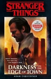 Адам Кристофер - Stranger Things: Darkness on the Edge of Town: The Second Official Novel