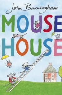 Джон Бернингем - Mouse House