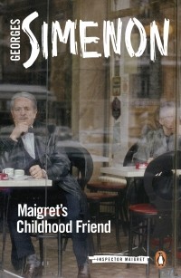 Georges Simenon - Maigret's Childhood Friend