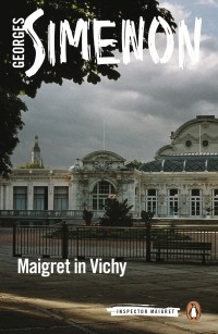 Georges Simenon - Maigret in Vichy