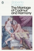 Roberto Calasso - The Marriage of Cadmus and Harmony