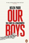 Хелен Парр - Our Boys. The Story of a Paratrooper