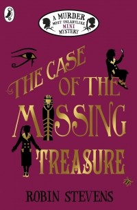 The Case of the Missing Treasure. A Murder Most Unladylike Mini Mystery