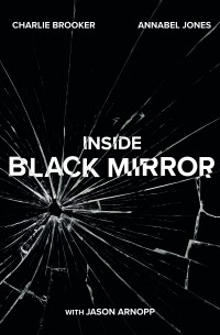 Джейсон Арнопп - Inside Black Mirror