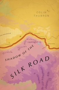 Колин Таброн - Shadow of the Silk Road