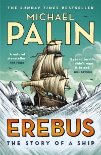 Майкл Пэйлин - Erebus. The Story of a Ship