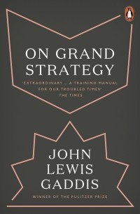 Джон Льюис Гэддис - On Grand Strategy