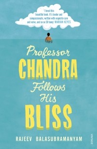 Раджив Баласубраманьям - Professor Chandra Follows His Bliss