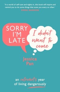 Джессика Пан - Sorry I'm Late, I Didn't Want to Come