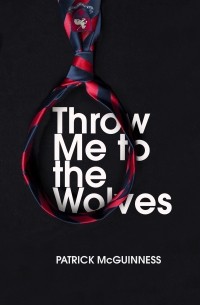 Патрик МакГиннесс - Throw Me to the Wolves