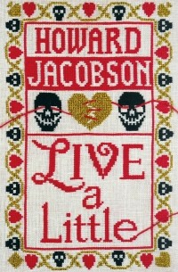 Говард Джейкобсон - Live a Little