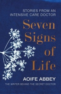 Ифа Эбби - Seven Signs of Life: Stories from an Intensive Care Doctor