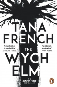 Tana French - The Wych Elm