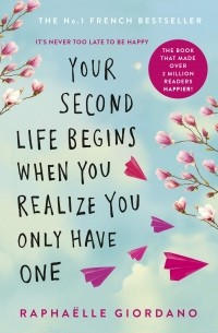 Рафаелла Жордано - Your Second Life Begins When You Realise You Only Have One