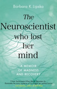  - The Neuroscientist Who Lost Her Mind