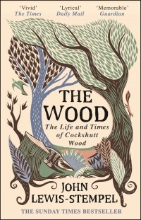 Джон Льюис-Стемпел - The Wood. The Life & Times of Cockshutt Wood