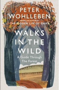 Walks in the Wild: A guide through the forest with Peter Wohlleben