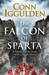 Conn Iggulden - The Falcon of Sparta