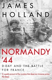  - Normandy ‘44. D-Day and the Battle for France