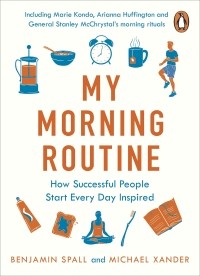 Бенджамин Сполл - My Morning Routine. How Successful People Start Every Day Inspired