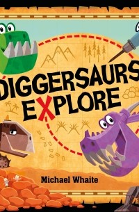 Diggersaurs Explore!