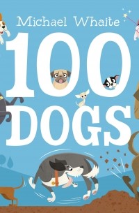 Майкл Уейт - 100 Dogs