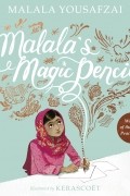 Malala Yousafzai - Malala&#039;s Magic Pencil