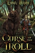 Эмма Хэмм - Curse of the Troll