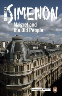 Georges Simenon - Maigret and the Old People