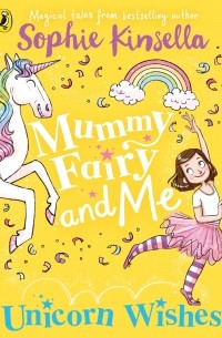 Mummy Fairy And Me: Unicorn Wishes