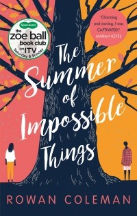 Роуэн Коулман - The Summer of Impossible Things