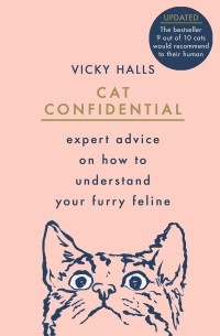 Вики Холлс - Cat Confidential. Expert advice on how to understand your furry feline